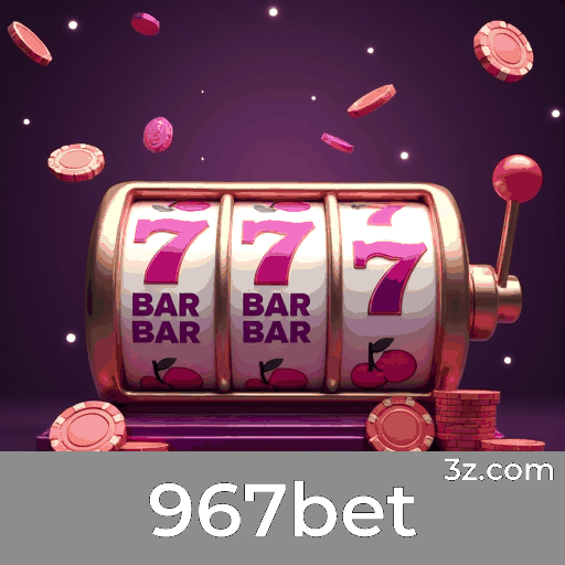 967bet: Sua Plataforma Confiável de Apostas e Cassino